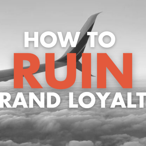 Image of airplane wing in air with text overlaid "how to ruin brand loyalty"